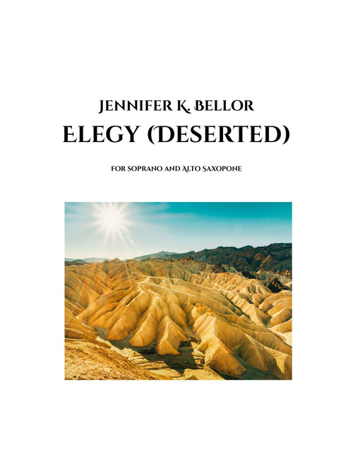 Elegy (Deserted) - soprano and alto saxophone (or other instrument with same range) - Jennifer Bellor (Vocal Solo)