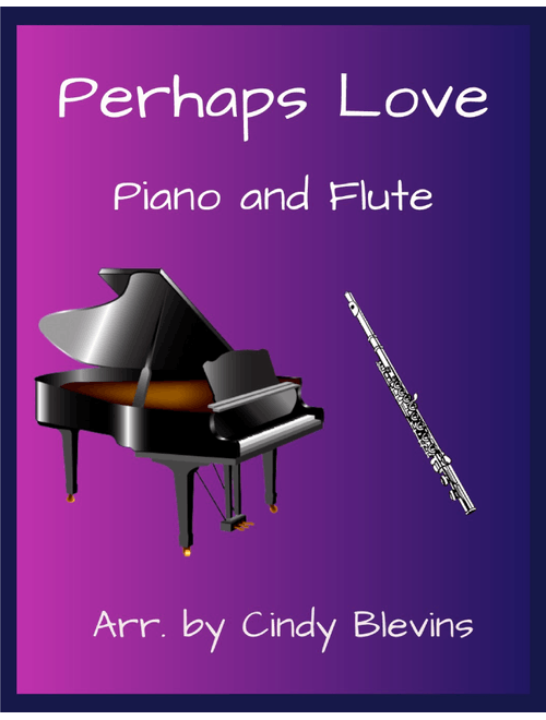 Perhaps Love (Arr. Cindy Blevins) - John Denver and Placido Domingo (Flute and Piano)