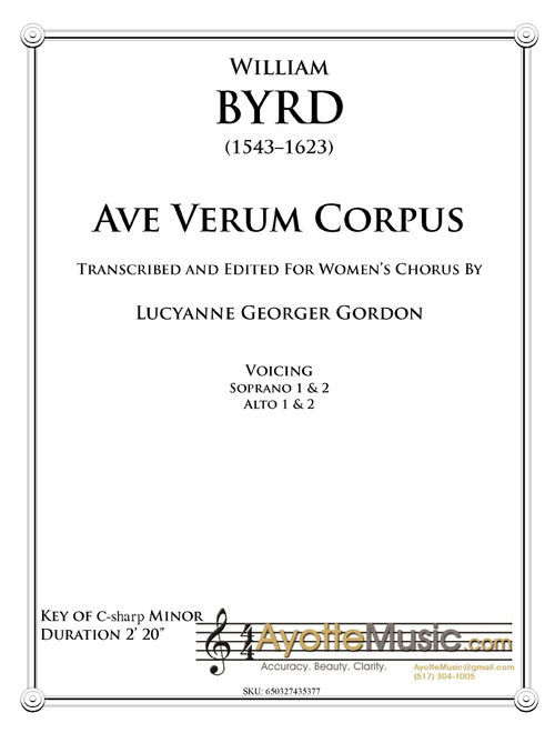 Ave Verum Corpus (Arr. Lucyanne Georger Gordon) - William Byrd (1543-1623) (Choral, SSA)