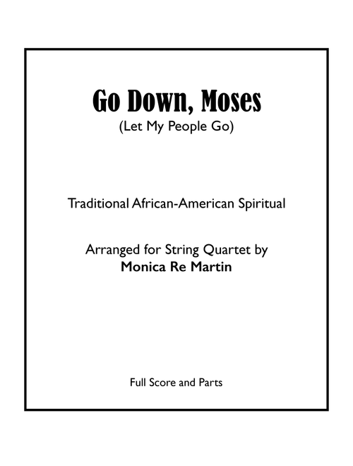 Go Down, Moses (Let My People Go) for String Quartet (Arr. Monica Re Martin) - African American Spiritual (String Quartet)