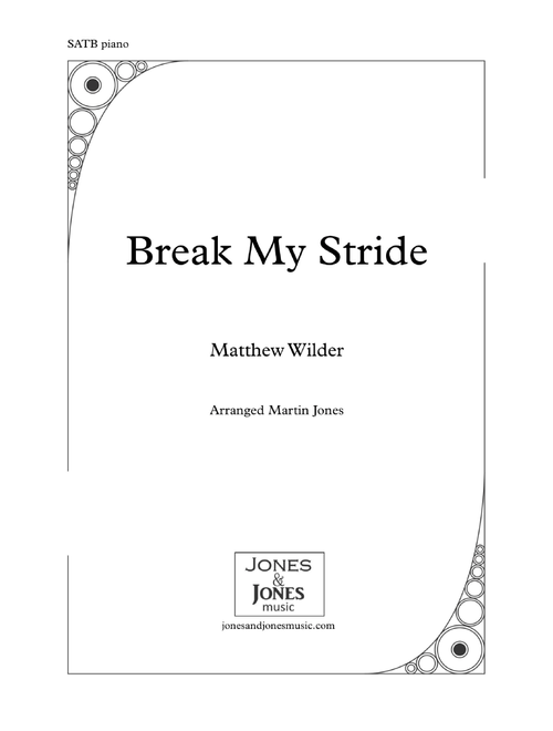 Break My Stride (Arr. Martin Jones) - Matthew Wilder (Choral, SATB)