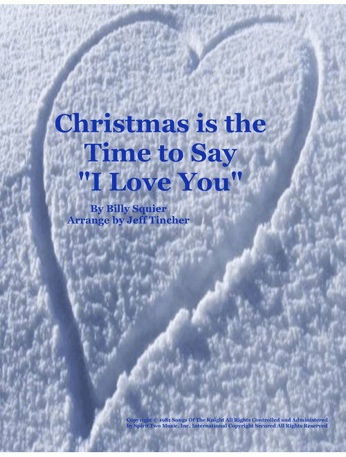 Christmas Is The Time To Say I Love You (Arr. Jeff Tincher) - Billy Squier (Piano Vocal)