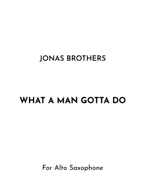 What A Man Gotta Do (Arr. Jireh J.) - Jonas Brothers (Alto Sax Solo)