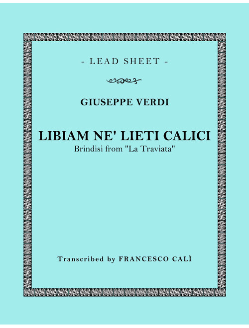 Libiam ne' lieti calici (Arr. Francesco Calì) - Giuseppe Verdi (Lead Sheet - Fake Book)