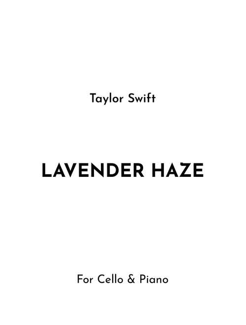 Lavender Haze (Arr. Jireh J.) - Taylor Swift (Cello and Piano)