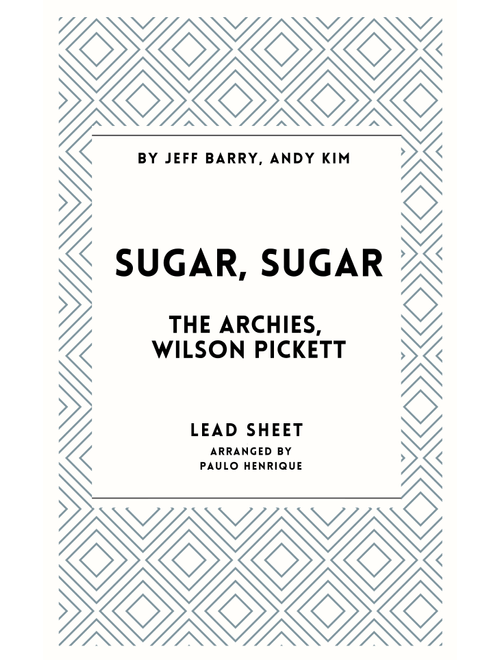 Sugar, Sugar (Arr. Paulo Henrique) - The Archies (Lead Sheet - Fake Book)
