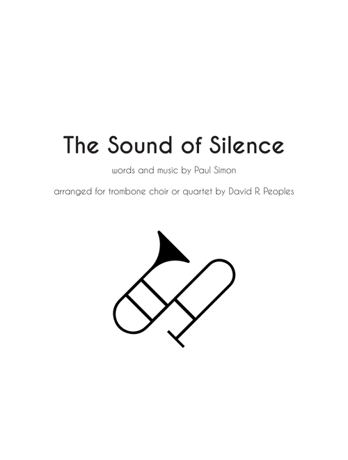 The Sound Of Silence for trombone quartet or choir (Arr. David R. Peoples) - Simon & Garfunkel (Brass Ensemble)