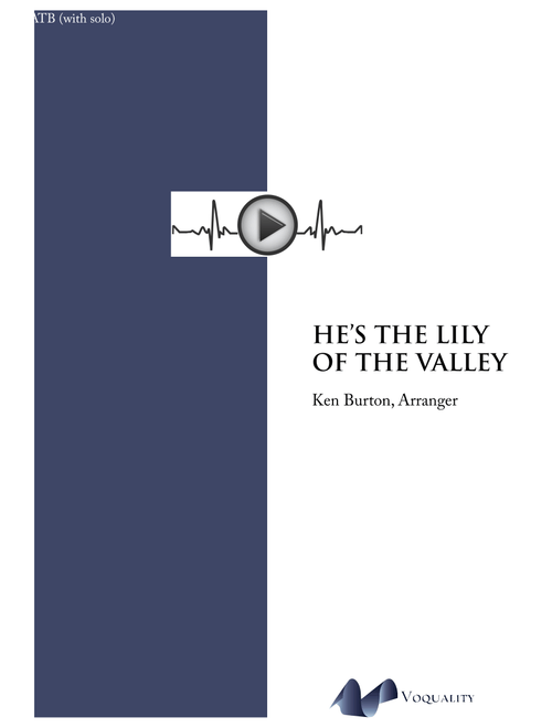 He's The Lily Of The Valley (Arr. Ken Burton) - Spiritual (Choral, SATB)