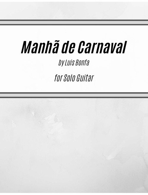 A Day In The Life Of A Fool (manha De Carnaval) (Arr. Kenneth Pasciak) - Luiz Bonfa (Guitar Tab)