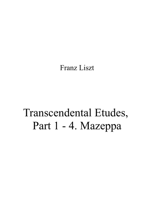 Franz Liszt - Transcendental Etudes, Part 1 - 4 Mazeppa (Arr. Patrizia Luraschi) (Piano Solo)
