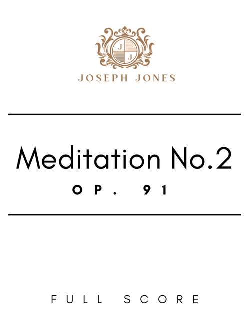 Meditation No. 2, Op. 91 - Joseph Jones ASCAP (Full Orchestra)