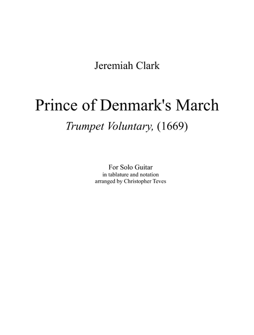 Prince of Denmark's March (Trumpet Voluntary) for solo guitar tablature (Arr. Christopher Teves) - Jeremiah Clark (Guitar Tab)