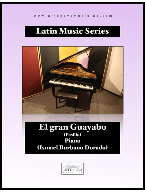 El gran Guayabo - Pasillo for Piano (Latin Folk Music_ (Arr. Arte Nova Music Lab) - Ismael Burbano Dorado (Piano Solo)
