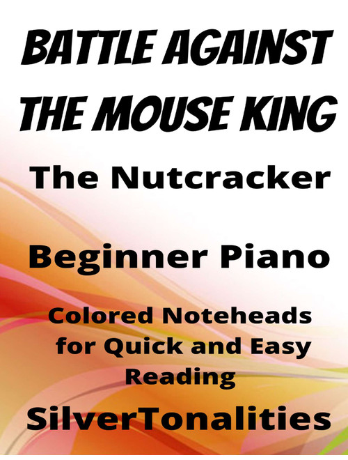 The Battle Against the Mouse King Nutcracker Beginner Piano Sheet Music with Colored Notation (Arr. SilverTonalities) - Peter Ilyich Tchaikovsky (Easy Piano)