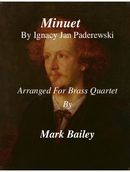 Minuet by By Ignacy Jan Paderewski (For Brass Quartet) (Arr. Mark Bailey) - Ignacy Jan Paderewski Arranged (Brass Ensemble)