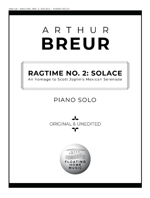 Ragtime #2: Solace (an homage to Scott Joplin's Mexican Serenade) - Arthur Breur