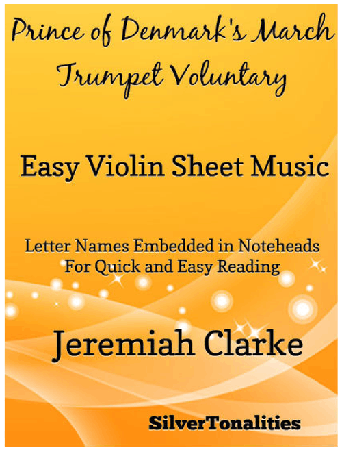 Prince of Denmark's March Trumpet Voluntary Easy Violin Sheet Music (Arr. SilverTonalities) - Jeremiah Clarke (Violin Solo)