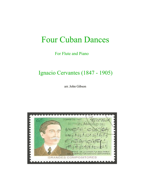Flute and Piano - Four Cuban Dances by Cervantes (Arr. John Gibson) - Ignacio Cervantes (Instrumental Solo (with Piano Accompaniment))