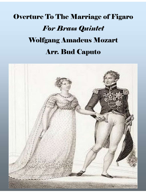 Overture to the Marriage of Figaro for Brass Quintet (Arr. Bud Caputo) - Wolfgang Amadeus Mozart (Brass Ensemble)