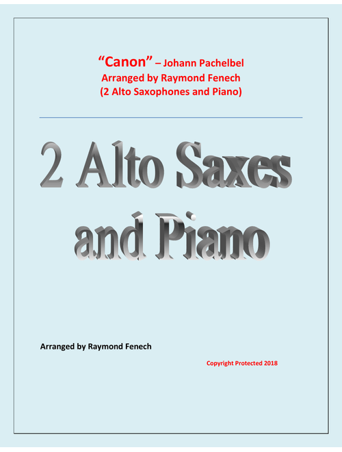 Canon - Johann Pachebel - 2 Alto Saxes and Piano - Intermediate/Advanced Intermediate level (Arr. Raymond Fenech) (Alto Saxophone Duet)