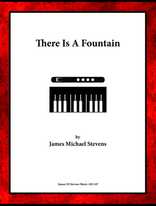 There Is A Fountain - Ambient Flute & Piano (Arr. James Michael Stevens) (Flute and Piano)