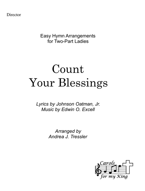 Count Your Blessings (Arr. Andrea J. Tressler) - Lyrics by Johnson Oatman Jr and Music by Edwin O Excell (Vocal Duet)