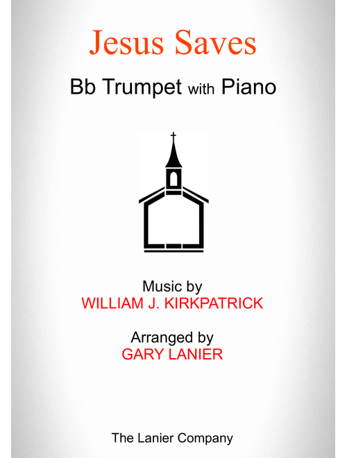JESUS SAVES (Bb Trumpet with Piano - Score & Part included) (Arr. Gary Lanier) - William J Kirkpatrick (Trumpet and Piano)