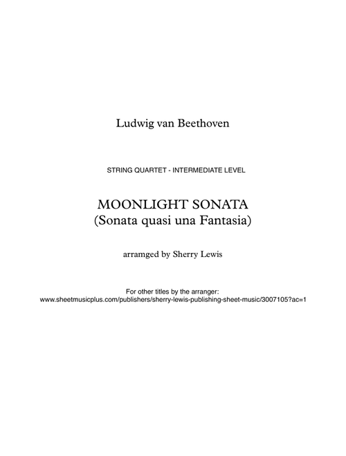 MOONLIGHT SONATA (Sonata quasi una Fantasia), Beethoven, String Quartet, Intermediate Level for 2 vi (Arr. Sherry Lewis) - Ludwig van Beethoven (String Quartet)