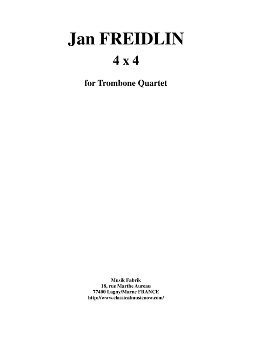 Jan Freidlin: 4x4 for trombone quartet (Brass Ensemble)