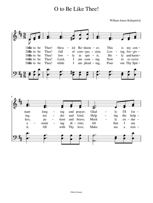 O to be like Thee! Blessed Redeemer - William J. Kirkpatrick