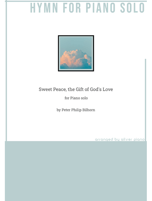 Sweet Peace, the Gift of God's Love (PIANO HYMN) (Arr. Silver Piano) - Peter Philip Bilhorn (Easy Piano)