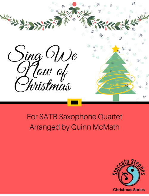 Sing We Now of Christmas for Saxophone Quartet (Arr. Quinn McMath) - Traditional Carol (Woodwind Ensemble)