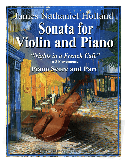 Violin Sonata No. 1 with Piano, Nights in a French Cafe - James Nathaniel Holland (Violin and Piano)