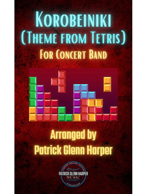 Korobeiniki (Theme from Tetris) (Arr. Patrick Glenn Harper) - Traditional (Concert Band)