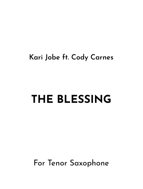 The Blessing (Arr. Jireh J.) - Kari Jobe & Cody Carnes (Tenor Sax Solo)