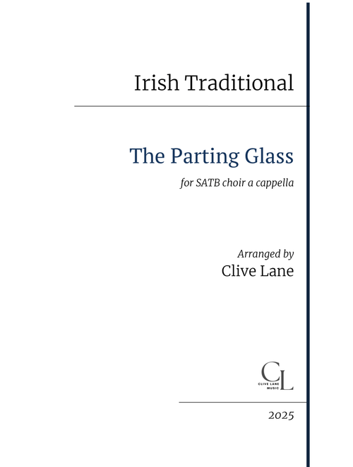 The Parting Glass (SATB) (Arr. Clive Lane) - Irish Traditional (Choral, SATB)