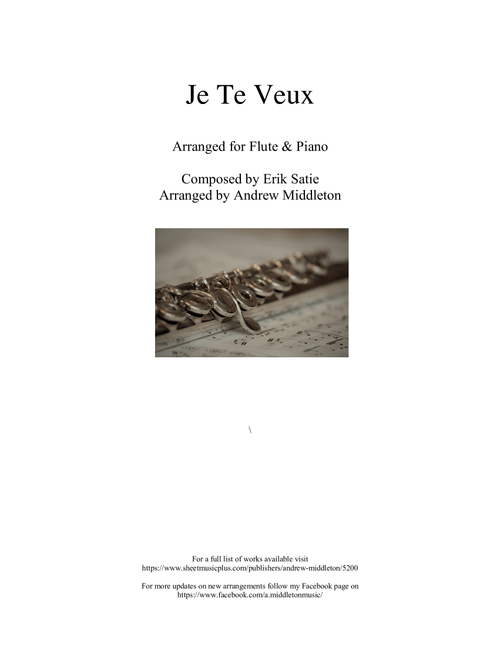 Je Te Veux arranged for Flute and Piano (Arr. Andrew Middleton) - Erik Satie (Instrumental Duet and Piano)