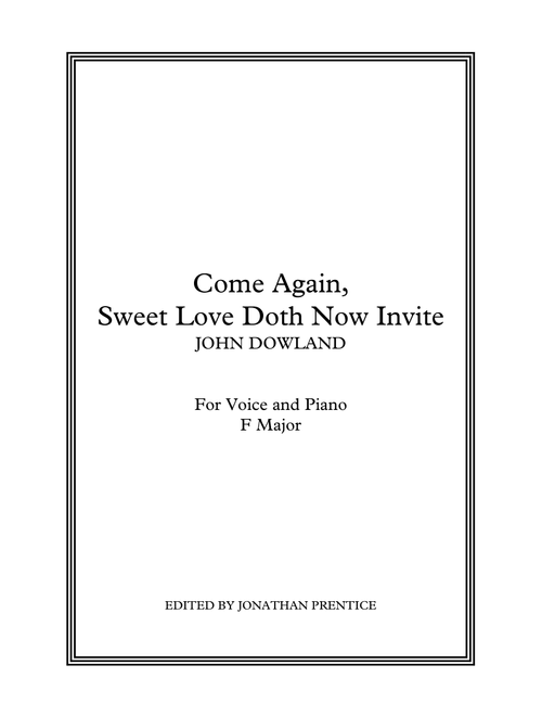 Come Again, Sweet Love Doth Now Invite (F Major) (Arr. Jonathan Prentice) - John Dowland (Piano Vocal)