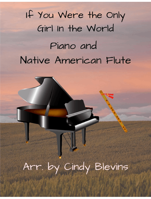 If You Were the Only Girl in the World, for Piano and Native American Flute (Arr. Cindy Blevins) - Henry Burr (Instrumental Duet)