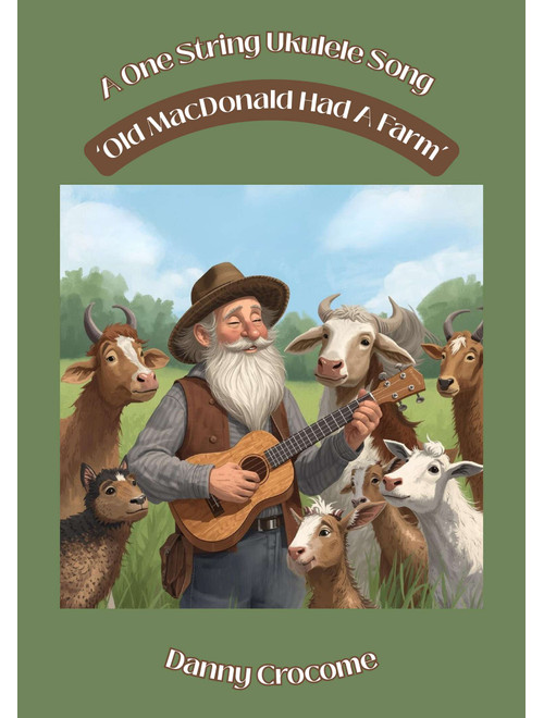 Old MacDonald Had A Farm (A One String Ukulele Song) (Arr. Danny Crocome) - Traditional (Ukulele)