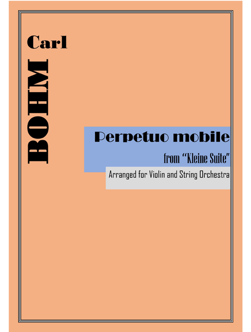 C.Bohm: Perpetuo mobile (arr. for Violin and Strings) (Arr. VioArrange) - Carl Bohm (Orchestra)