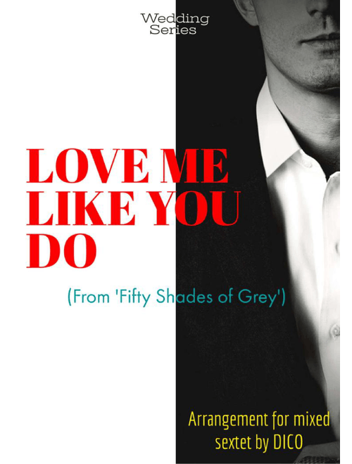 Love Me Like You Do (Arr. Dico) - Ellie Goulding (Small Ensemble)