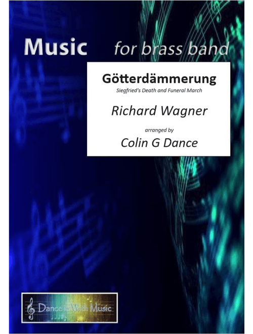 Götterdämmerung (Arr. Colin G Dance) - Richard Wagner (Brass Band)