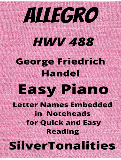 Allegro HWV 488 Easy Piano Sheet Music (Arr. SilverTonalities) - George Friedrich Handel (Easy Piano)