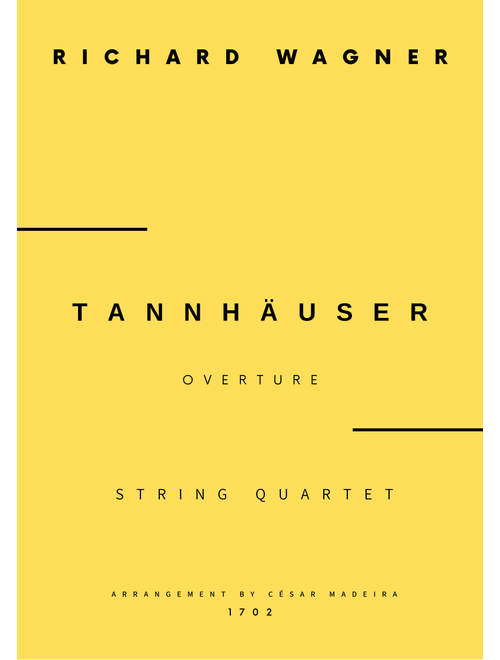 Tannhäuser (Overture) - String Quartet (Full Score and Parts) (Arr. César Madeira) - Richard Wagner (String Quartet)