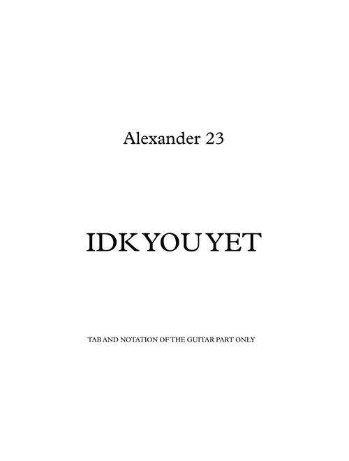 Idk You Yet (Arr. Joni) - Alexander 23 (Guitar Tab)