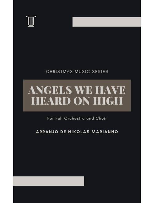 Angels We Have Heard On High for Orchestra - Score and parts (Arr. Nikolas Marianno) - Traditional Song (Full Orchestra)