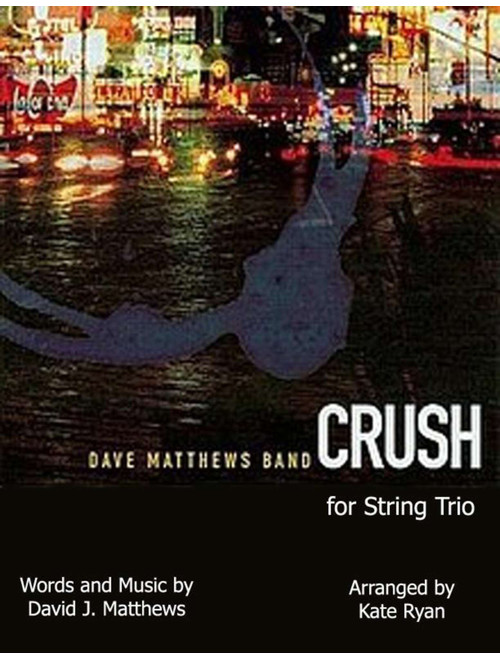 Crush (Arr. Kate Ryan) - Dave Matthews Band (String Ensemble)