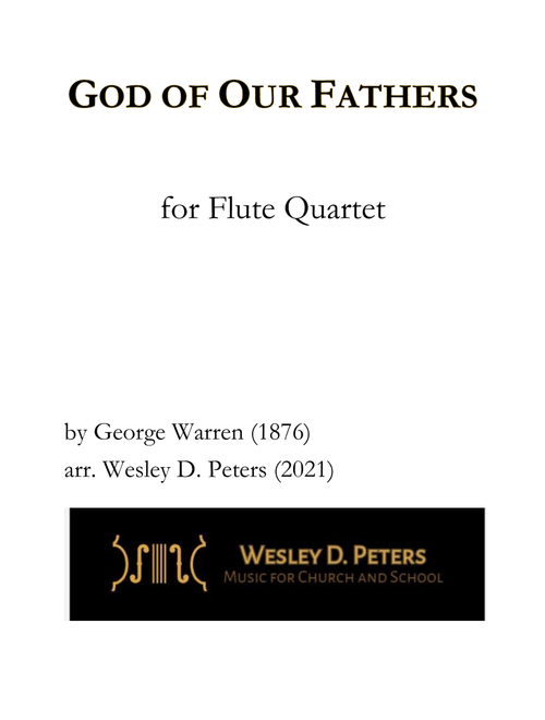 God of Our Fathers (Flute Quartet) (Arr. Wesley D. Peters) - George Warren (Woodwind Ensemble)
