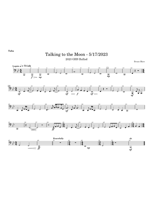 Talking to the moon – Bruno Mars Talking to the Moon - 5/17/2023 2023 GHS Ballad TUBA PART